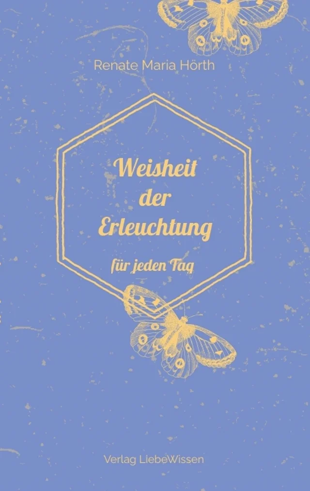 Buchcover „Weisheit der Erleuchtung für jeden Tag – Band 1“ von Renate Maria Hörth