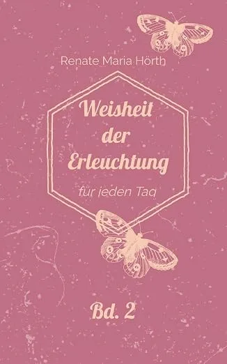 Buchcover „Weisheit der Erleuchtung für jeden Tag – Band 2“ von Renate Maria Hörth